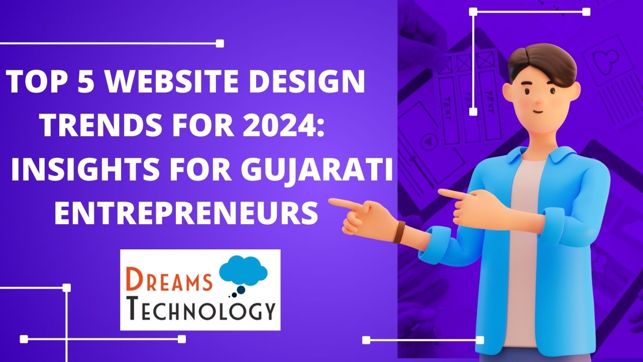 Top 5 Website Design Trends for 2024      Insights for Gujarati Entrepreneurs.jpg